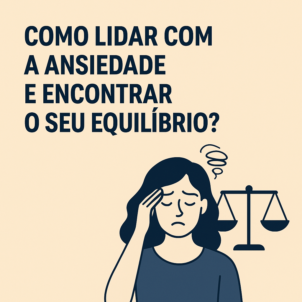 Mulher ansiosa segurando a cabeça, ao lado de uma balança, ilustrando o tema 'Como lidar com a ansiedade e encontrar o seu equilíbrio'.
